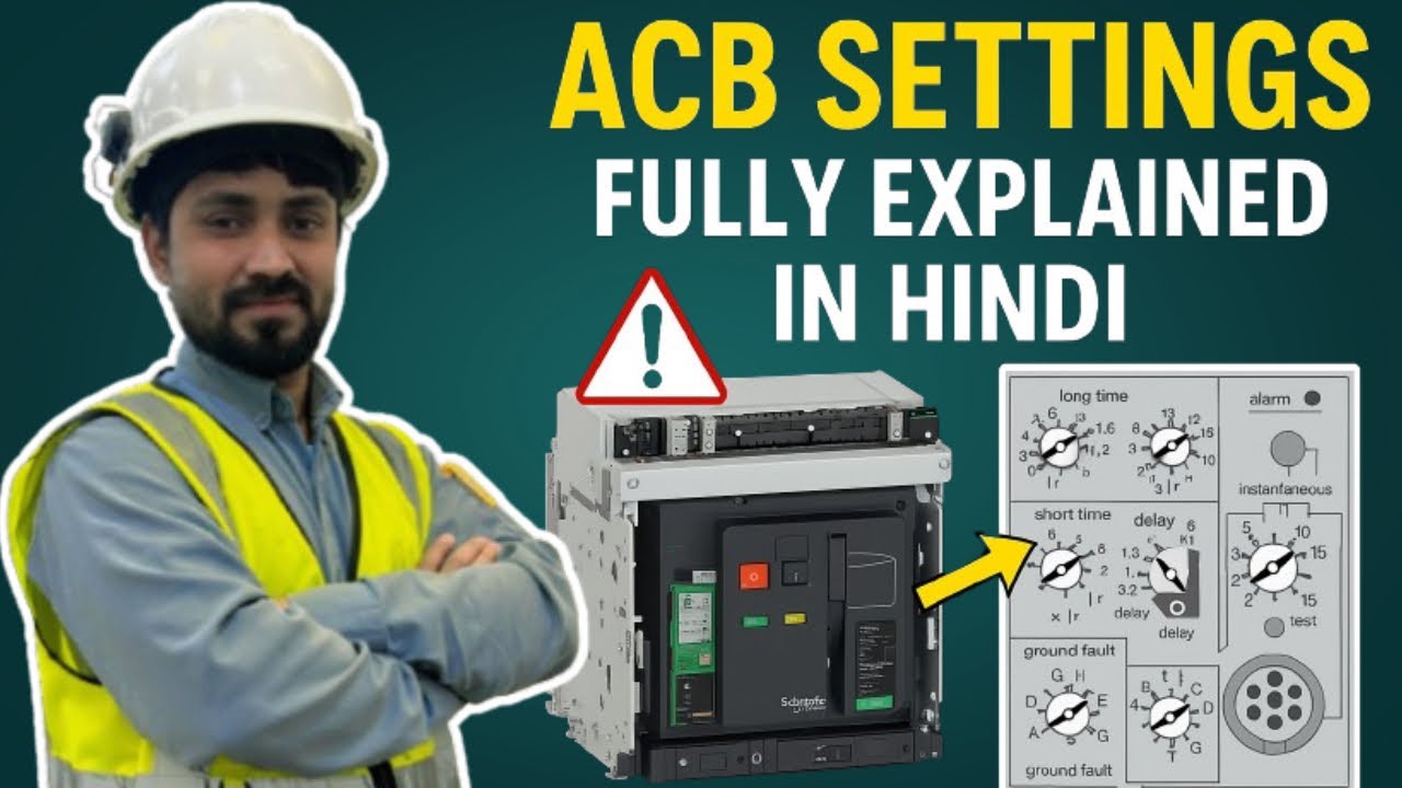 ACB Setting Explained | Full Details of Air Circuit Breaker Settings in Hindi