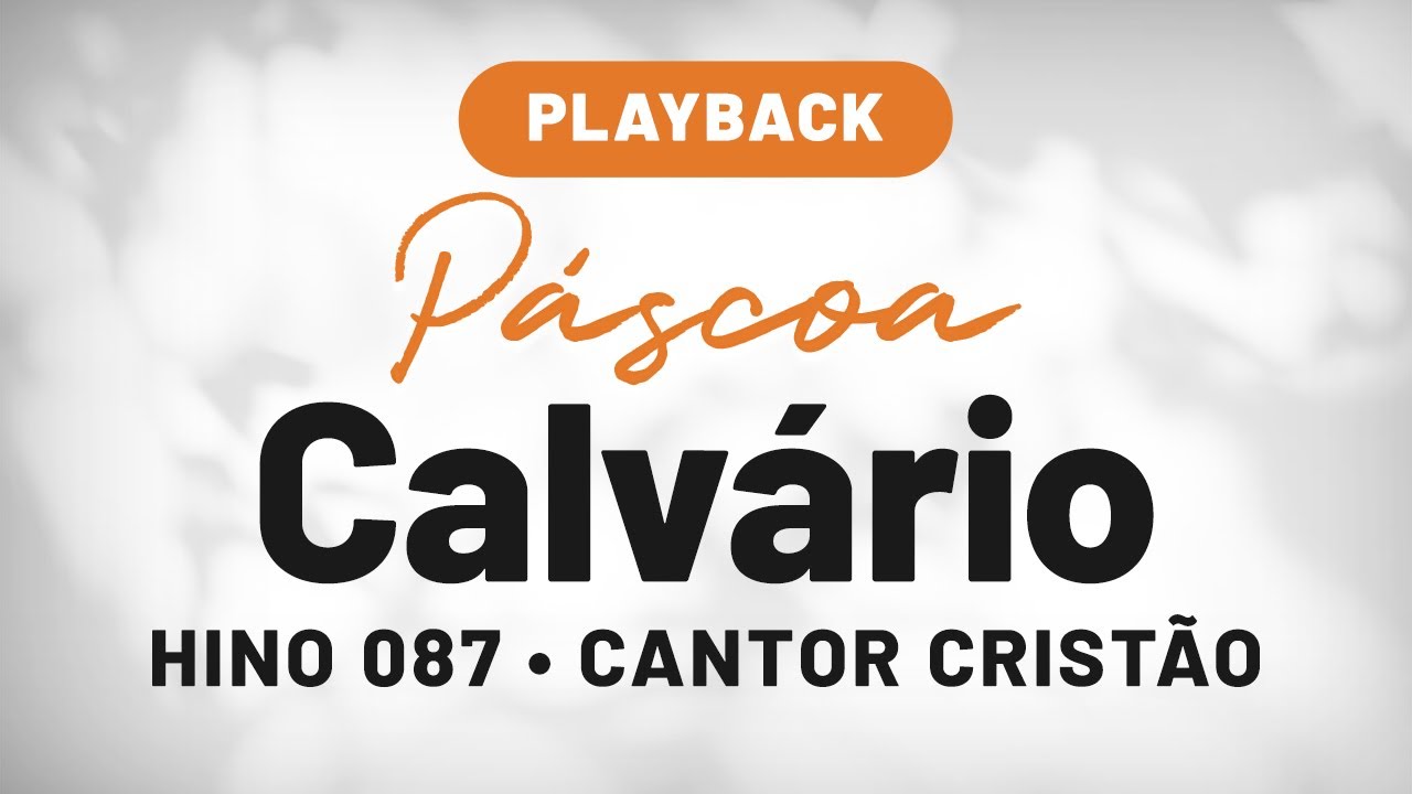 (Playback) Calvário • Hino 087 Cantor Cristão
