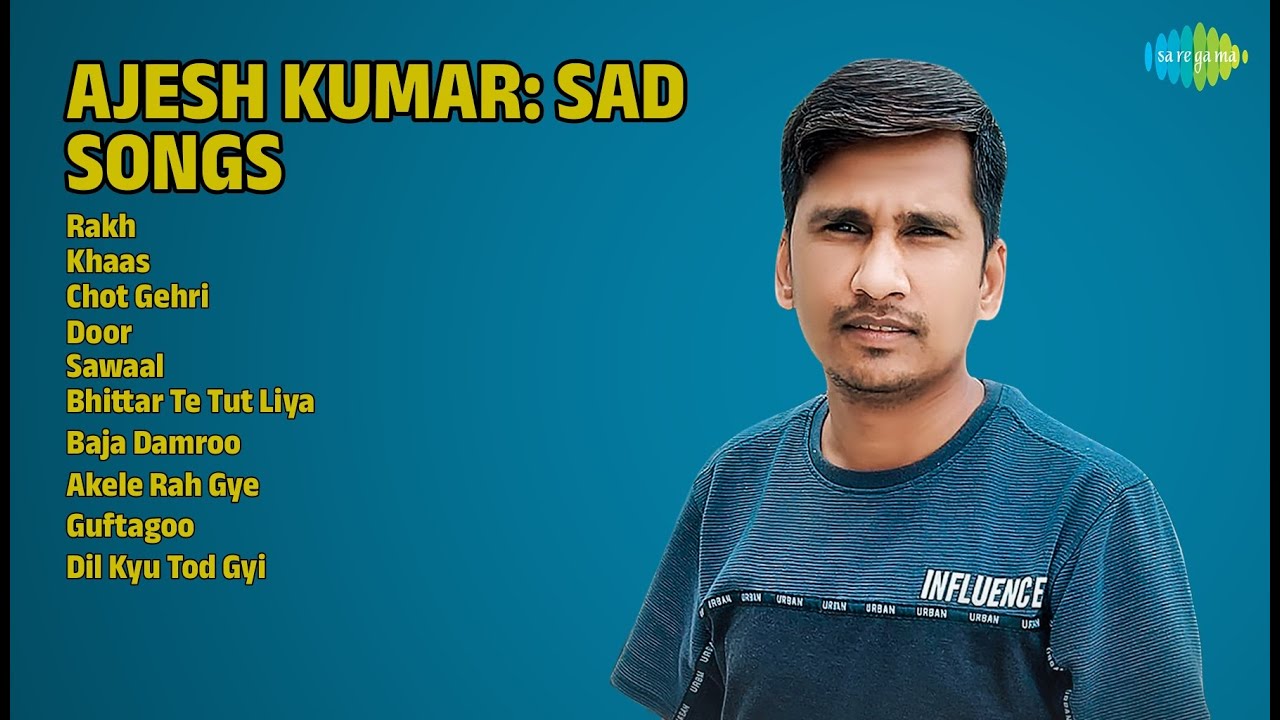 अजेश कुमार के दर्द भरे गाने | Ajesh Kumar Songs | Rakh | Khaas | Chot Gehri
