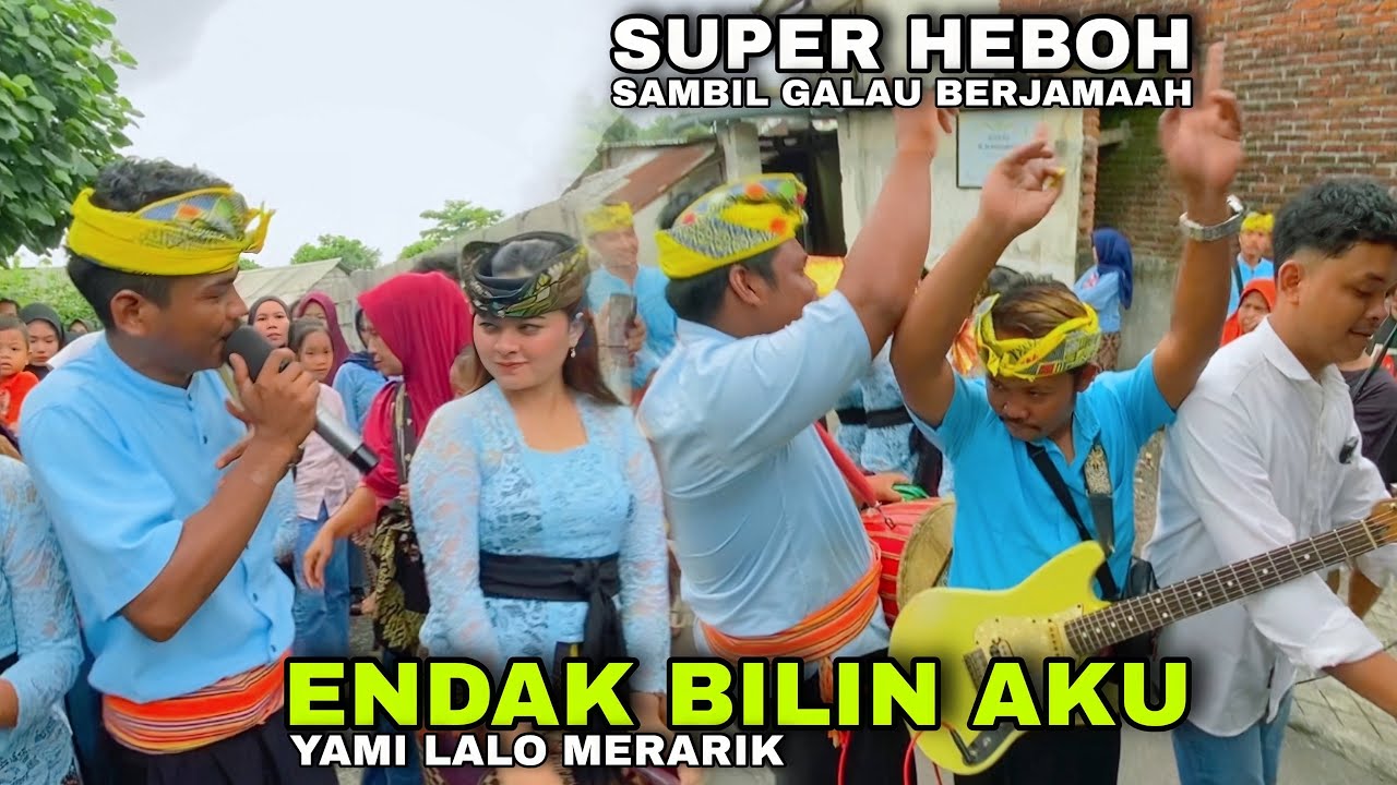 Super Heboh Sambil Galau Berjamaah Gazali Endak Bilin Aku Yami Lalo Merarik Versi Cilokak Alba 05