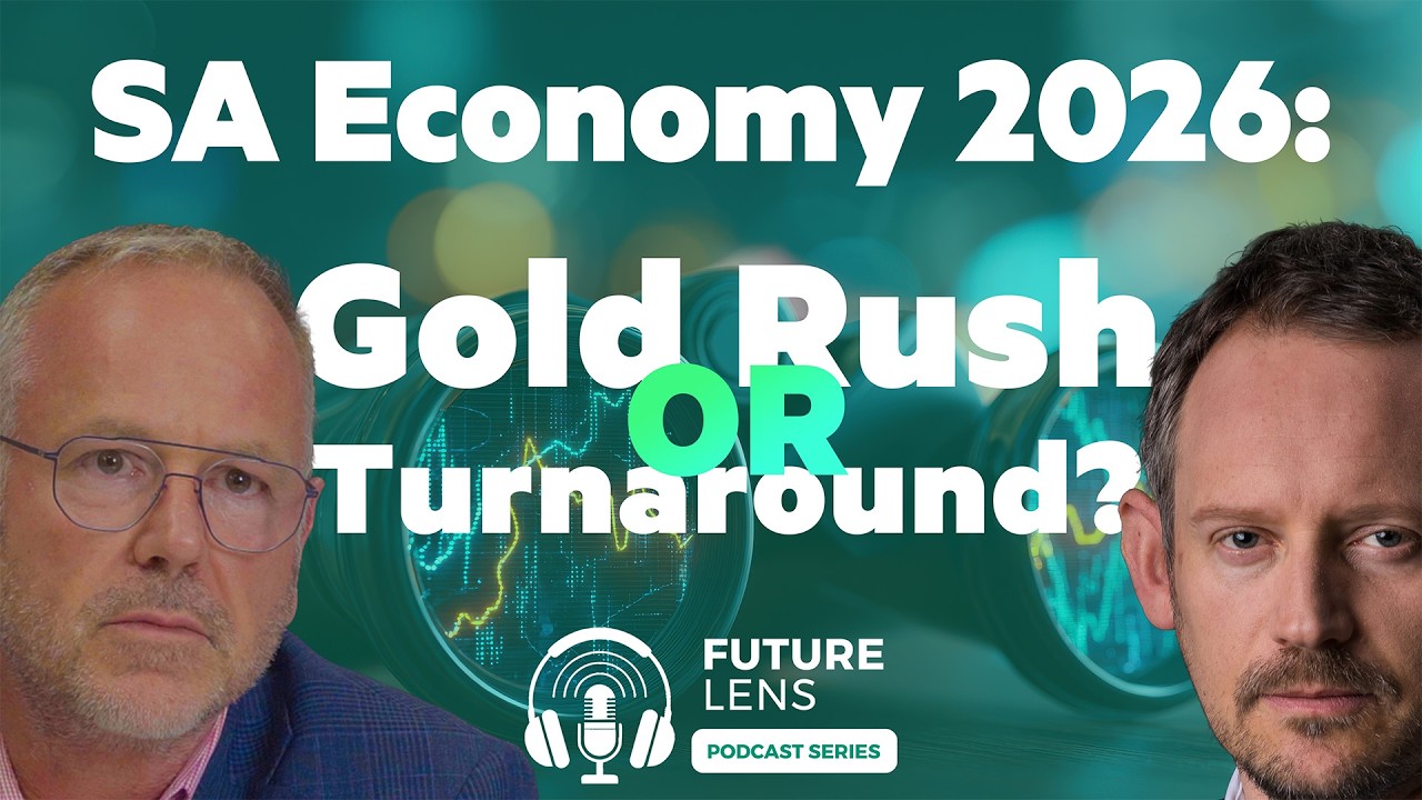South Africa's Economic Green Shoots in 2026 | FutureLens Podcast - Episode 1