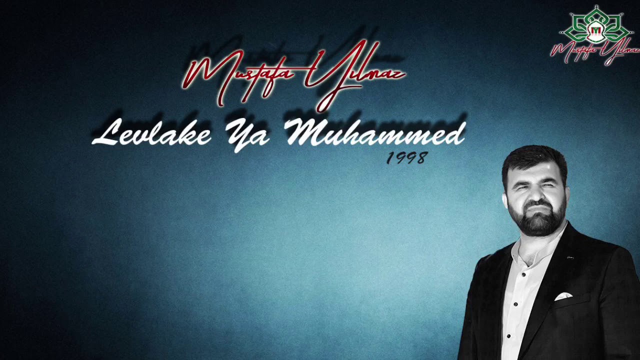 Mustafa Yılmaz -Levlake Ya Muhammed-1998 Nostalji