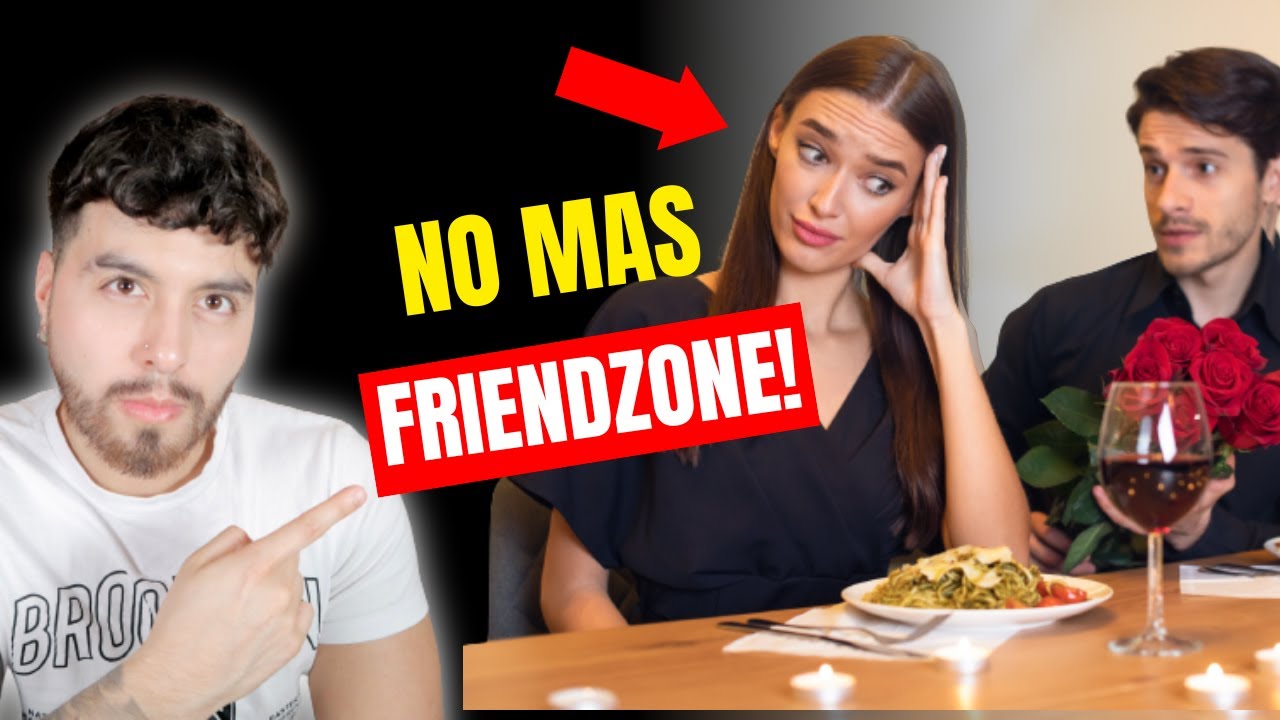 Como evitar entrar a la zona de amigos y que hacer si una mujer lo ve como un amigo.