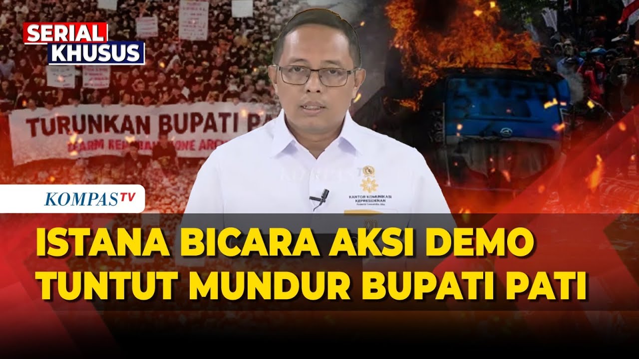 Istana Buka Suara Aksi Demo Tuntut Mundur Bupati Pati Sudewo hingga PBB Naik Cirebon-Jombang