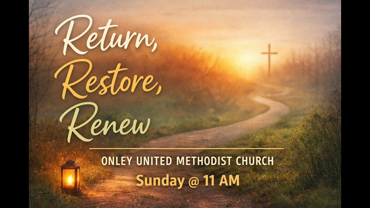 03-08-2026- Sermon – “Return, Restore, Renew” by Rev James D Canody