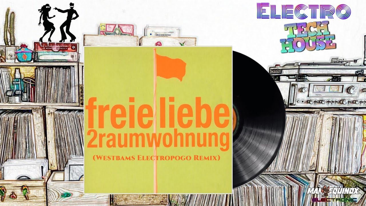 2raumwohnung &ndash; Freie Liebe (Westbams Electropogo Remix) 2003 - Electro - Tech House