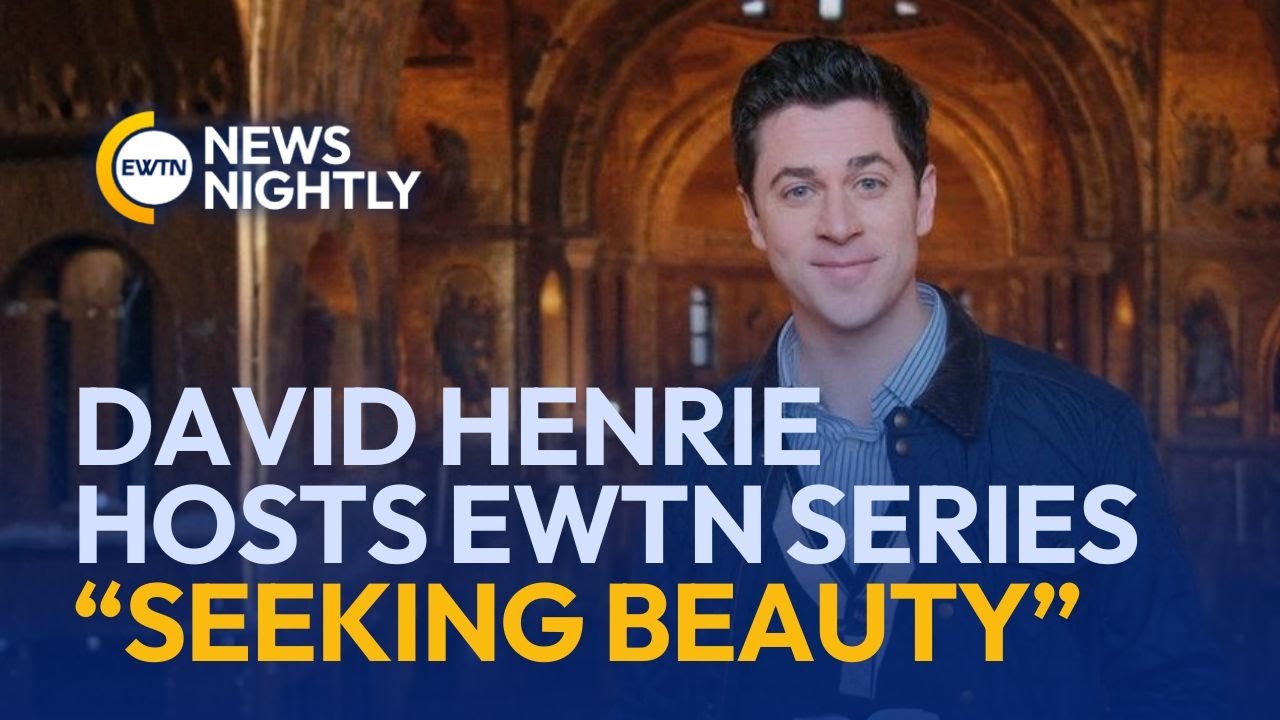 &ldquo;Wizards of Waverly Place&rdquo; Star David Henrie Hosts EWTN Series &ldquo;Seeking Beauty&rdquo; | EWTN News Nightly