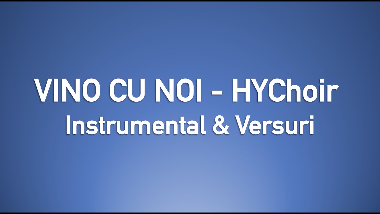 Vino cu noi - HYChoir // Instrumental & Versuri