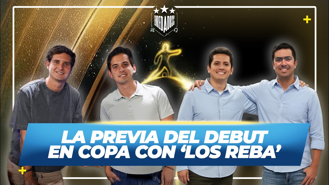 LA PREVIA DEL DEBUT EN COPA CON SANTIAGO Y RODRIGO REBAGLIATI | ENREDADOSC