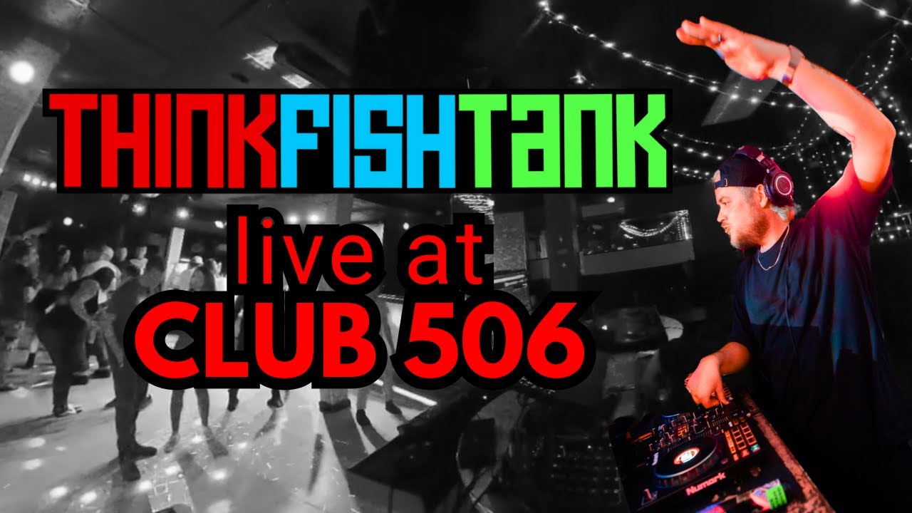 ThinkFishTank Live @ Club 506 (Saint John, NB, Canada) - Full Hour of Original EDM