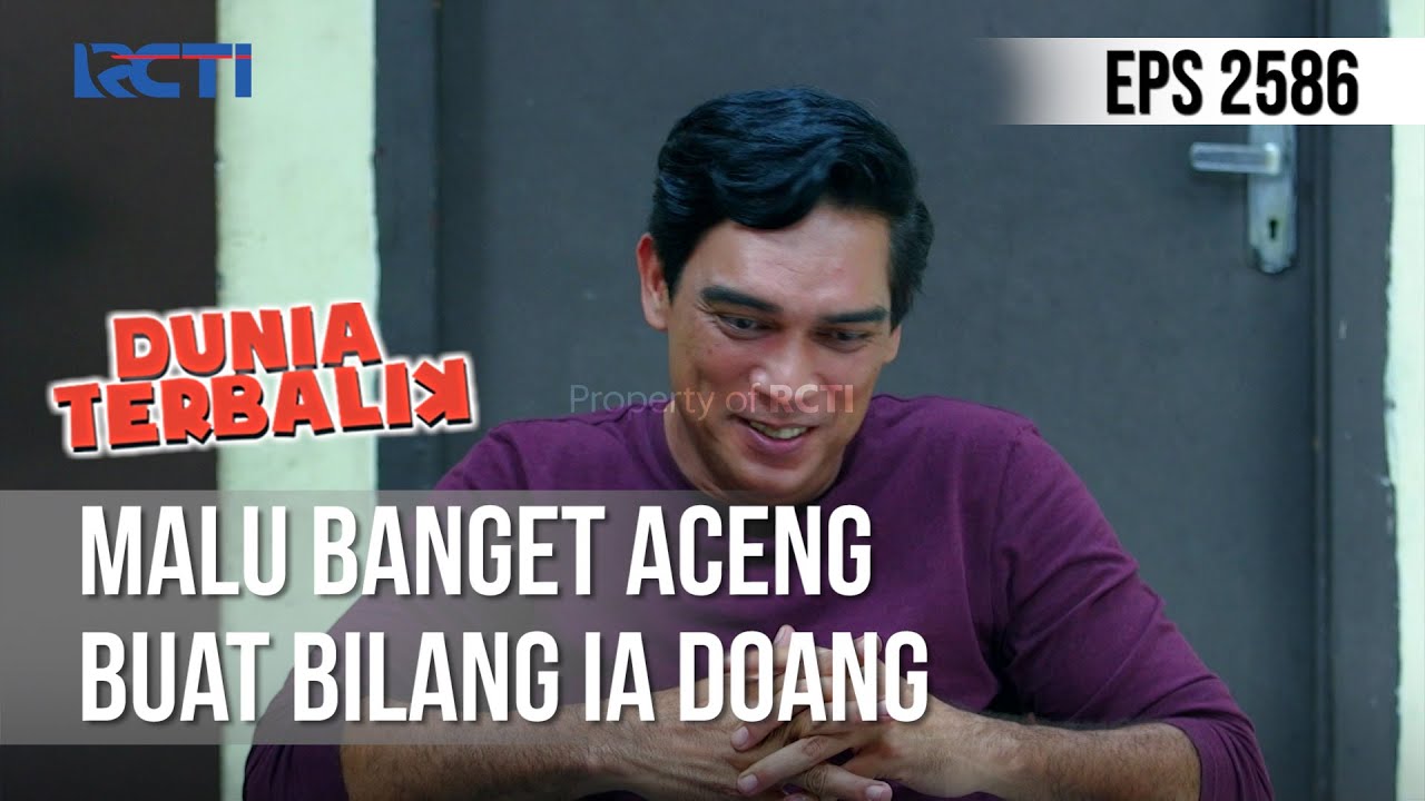 Malu Banget Aceng Buat Bilang Ia Doang - DUNIA TERBALIK