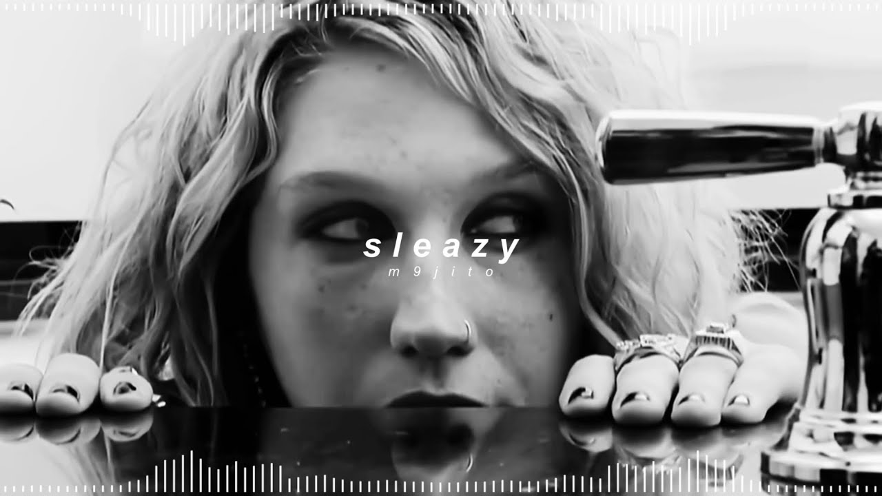 ke$ha - sleazy ( 𝘀𝗹𝗼𝘄𝗲𝗱 + 𝗿𝗲𝘃𝗲𝗿𝗯 )