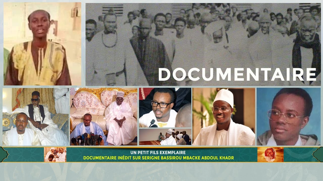 UN PETIT FILS EXEMPLAIRE:  Documentaire inédit Sur Serigne Bassirou Mbacke Abdoul Khadr