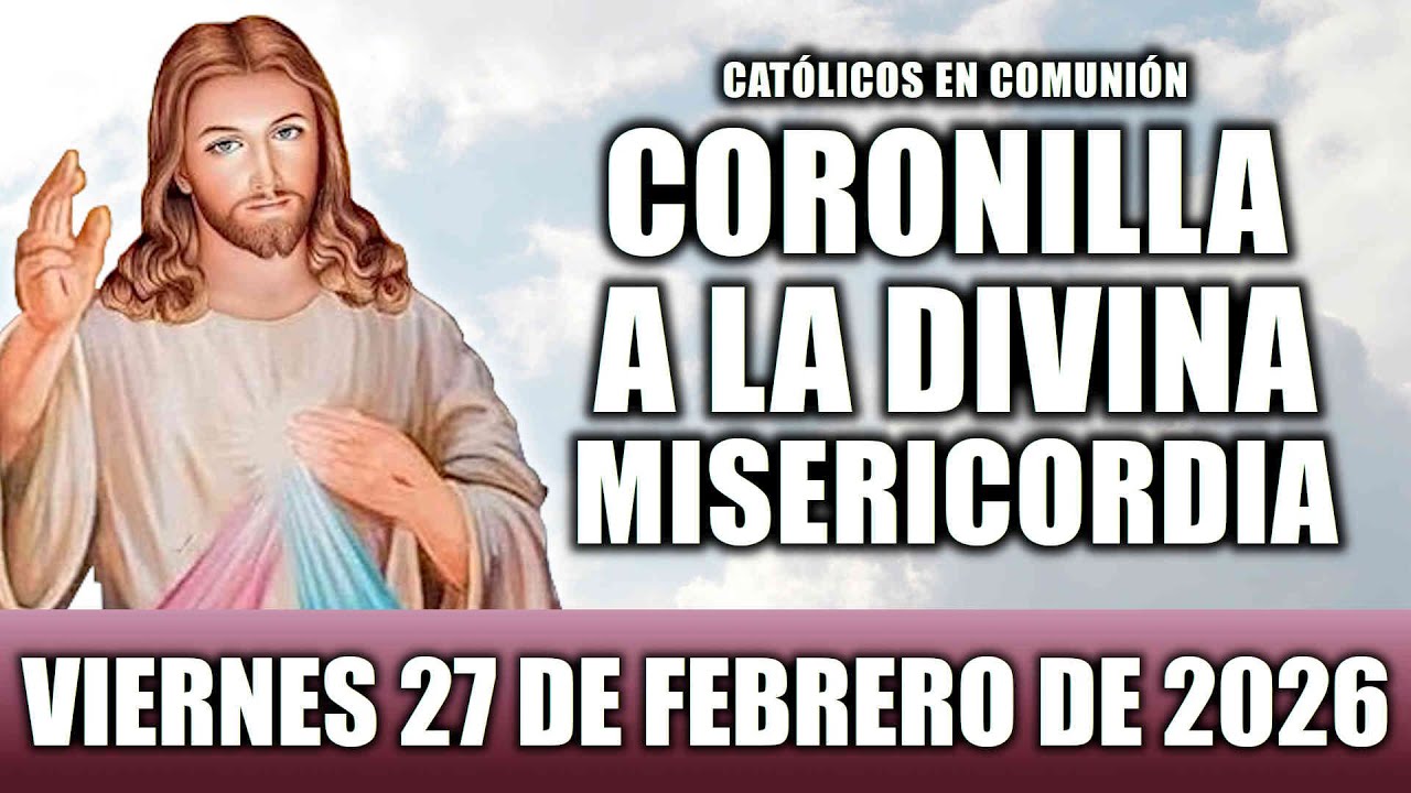 Coronilla a la Divina Misericordia de hoy viernes 27 de febrero de 2026