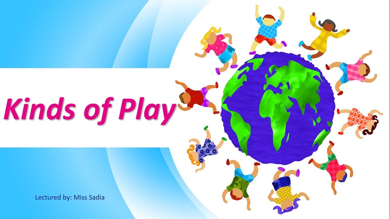 Kinds of Play &ndash; Education with Sadia