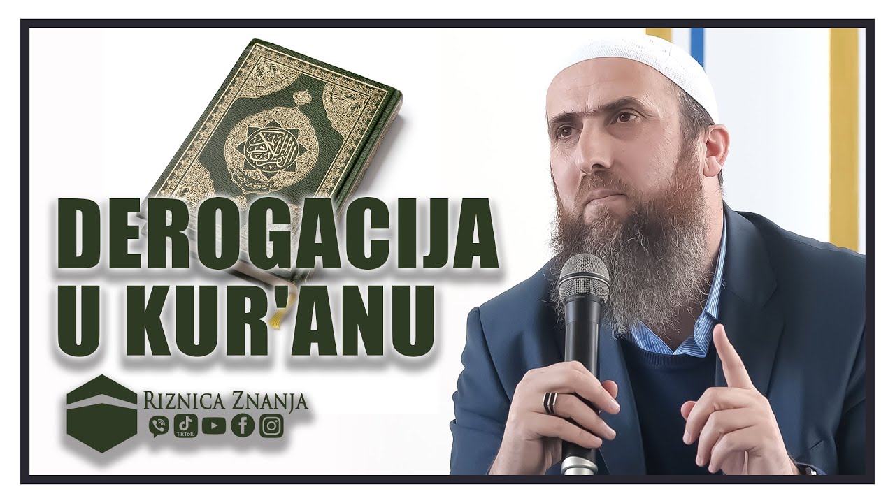Nedžad ef. Hasanović - Derogacija u Kur'anu / 034 ⁴ᵏ Riznica Znanja