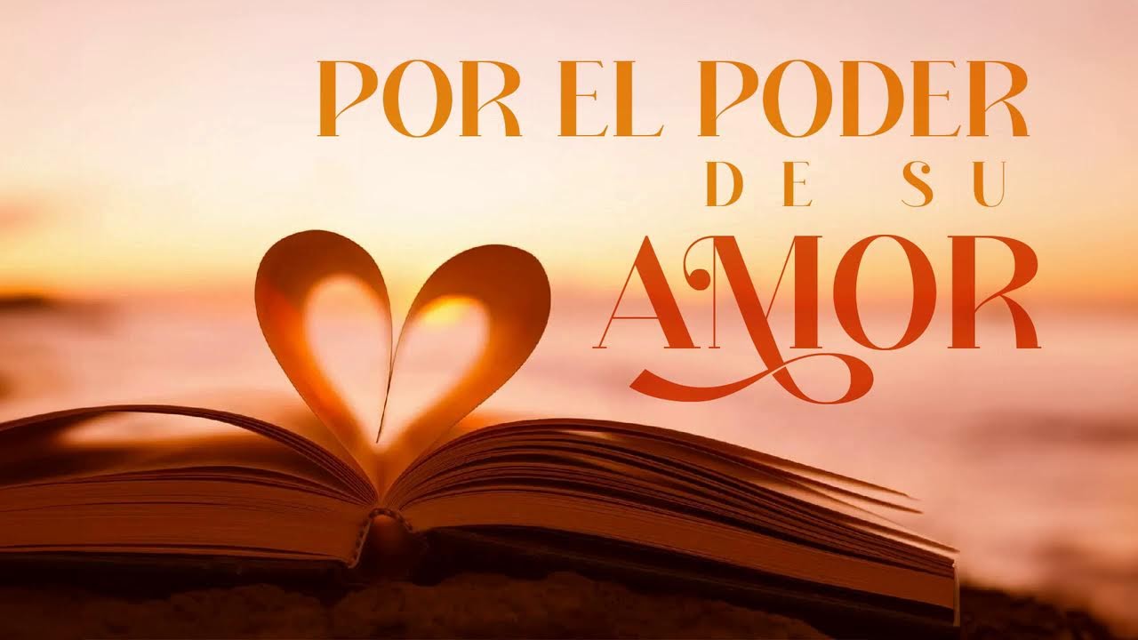 Por El Poder de su Amor