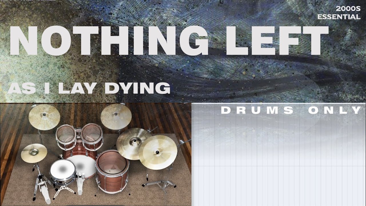 As I Lay Dying - Nothing Left DRUMS ONLY