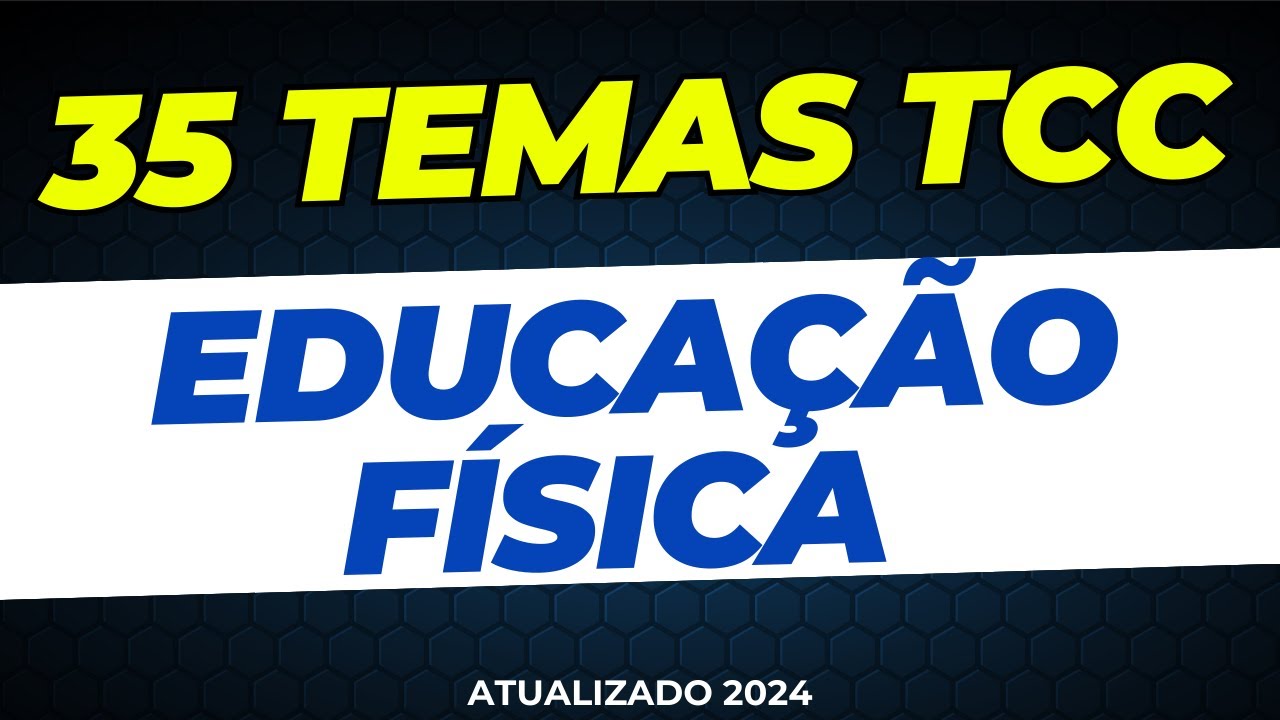 35 IDEIAS DE TEMAS DE TCC em EDUCAÇÃO FÍSICA 2025