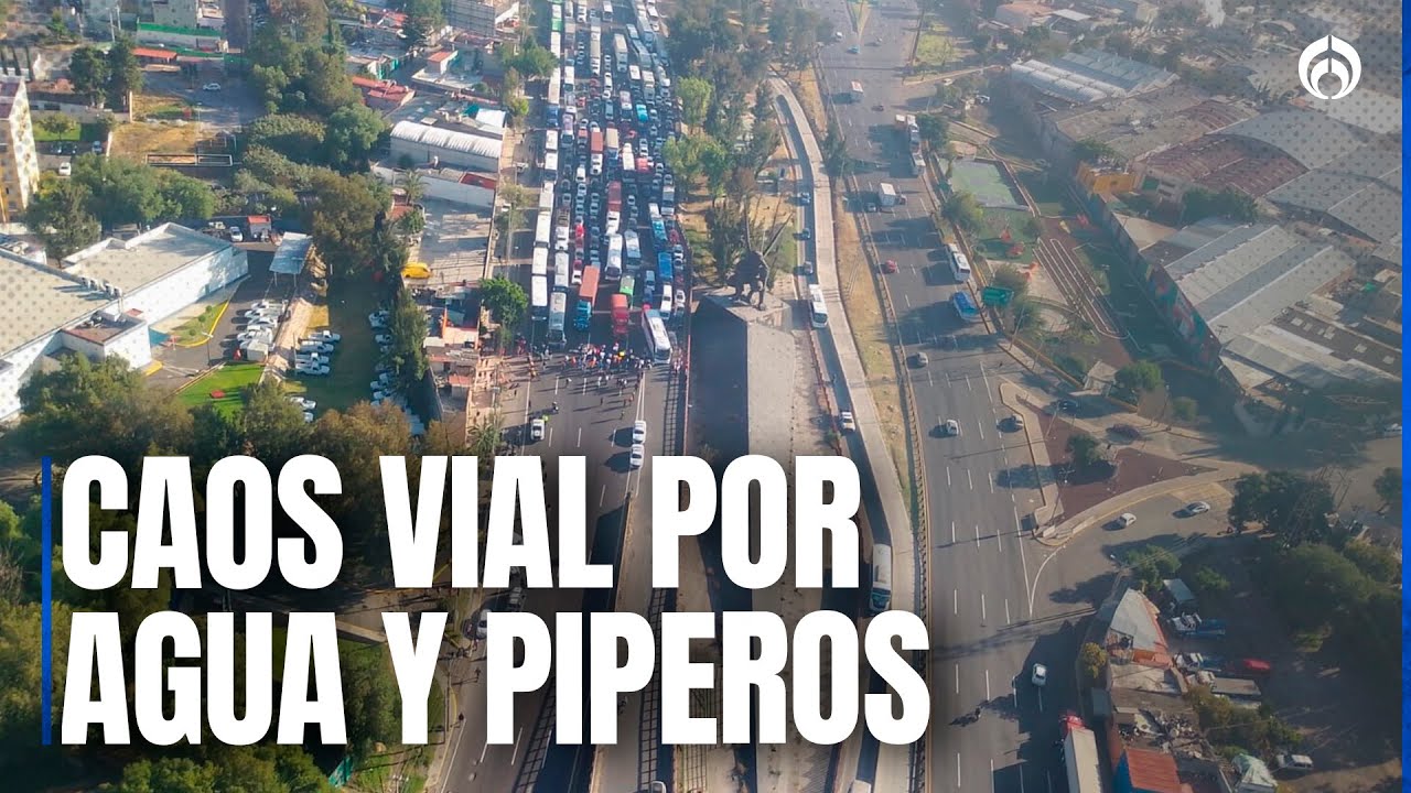 Piperos estrangulan acceso a la CDMX por clausura de pozos de agua