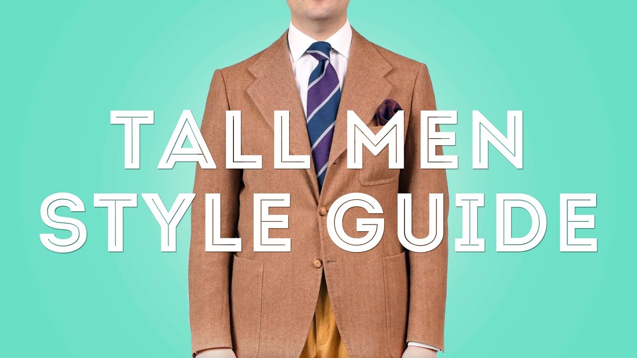 Tall Men Clothing Style Guide - Suits, Ties, Shirts, Fashion & Style Tips - Gentleman's Gazette