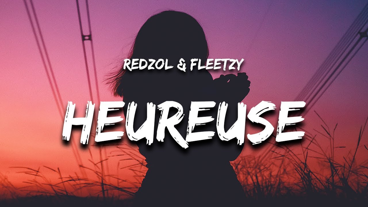 Heureuse (Paroles / Lyrics) - Redzol & Fleetzy