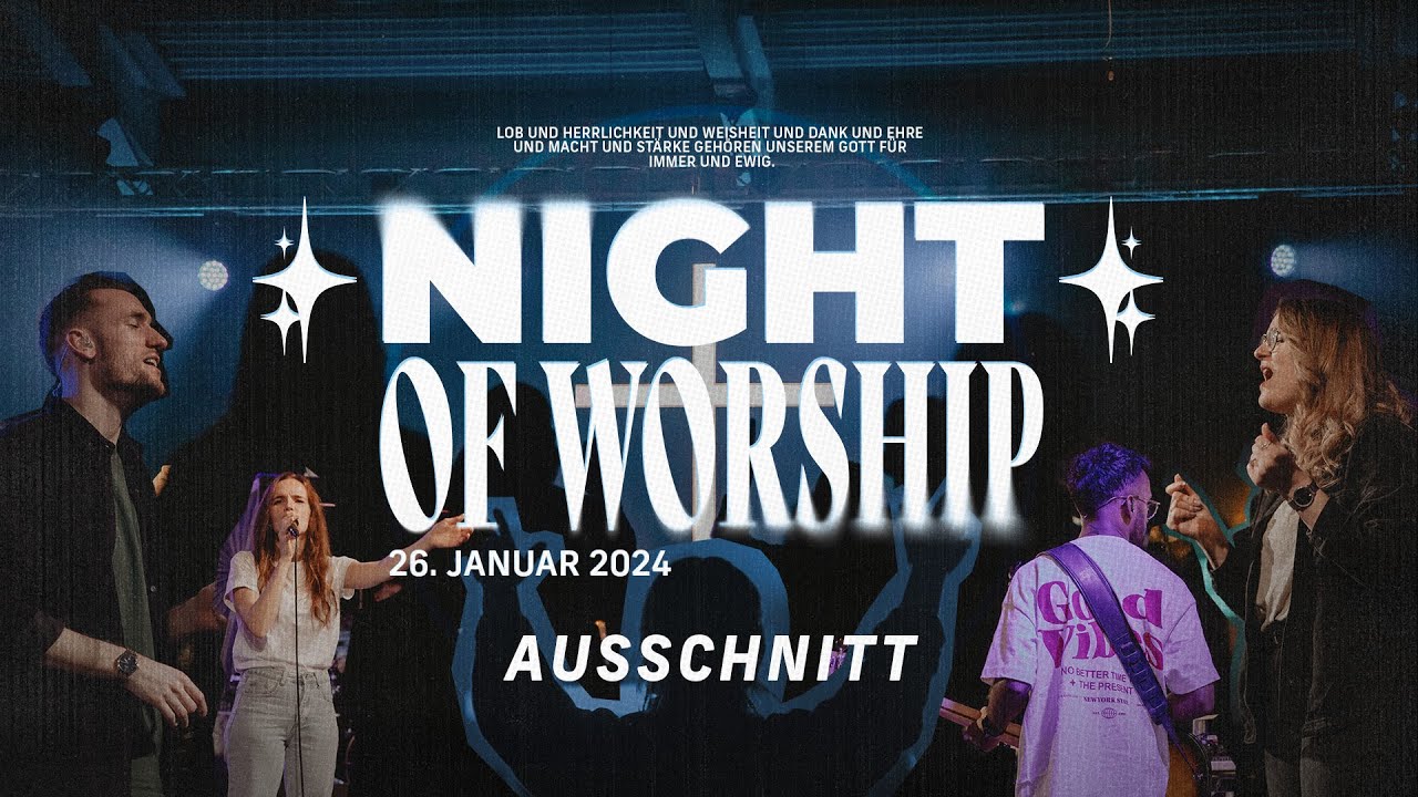 NIGHT OF WORSHIP –Januar 24  [Ausschnitt]