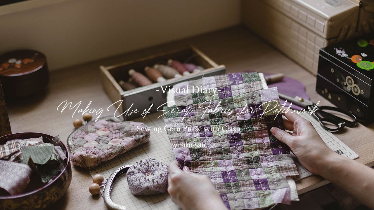 Visual Diary #82 | Making Use of Scrap Fabrics for Patchwork | Sewing Coin Purse with Clasp