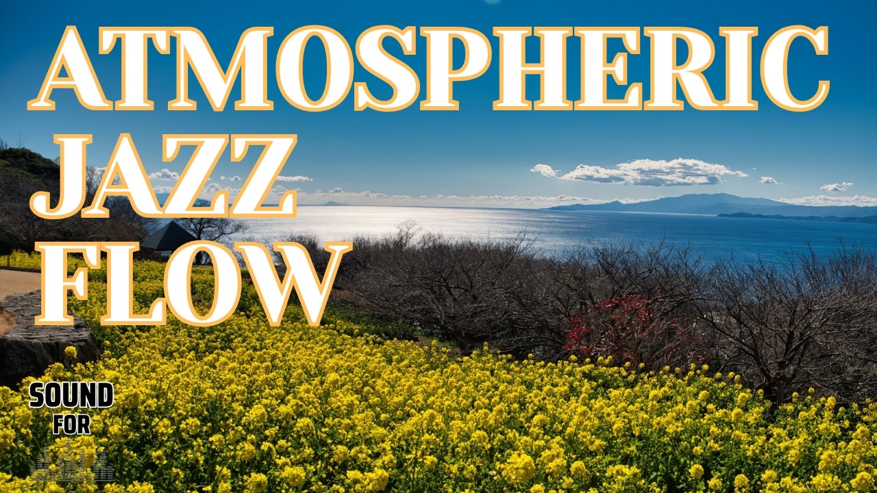 ATMOSPHERIC JAZZ FLOW