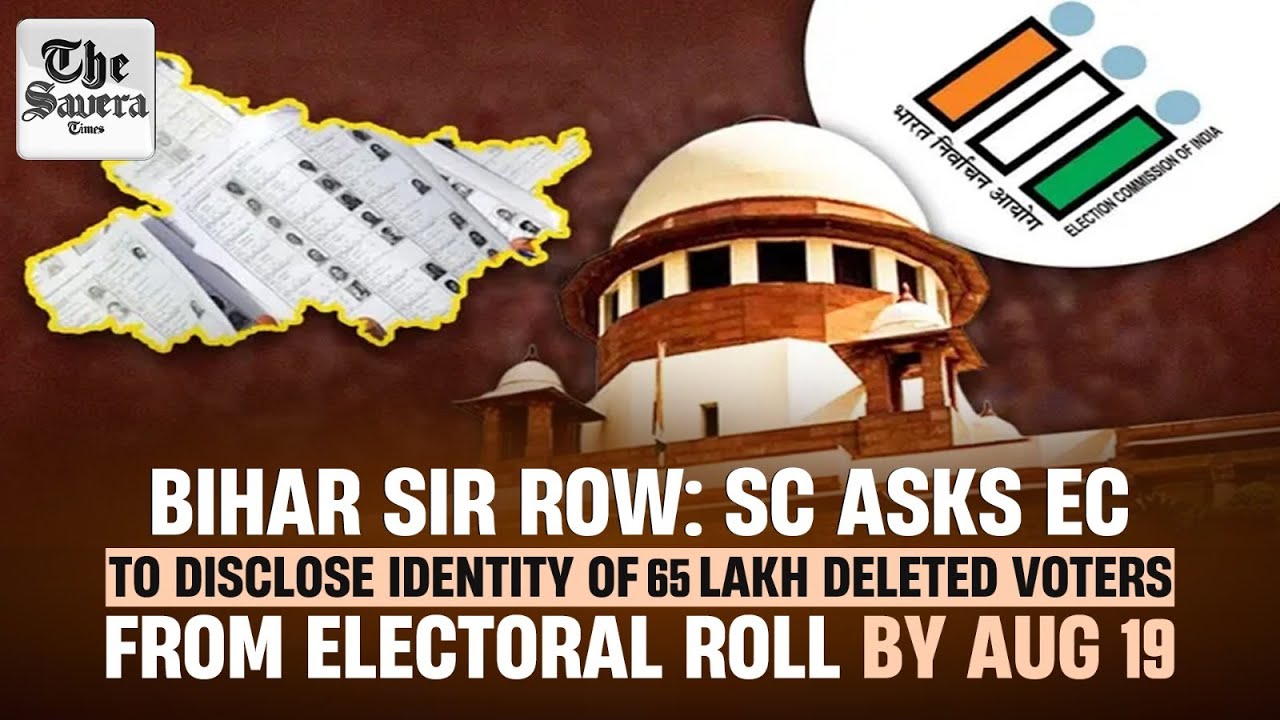 [LIVE] Bihar SIR row: SC asks EC to disclose identity of 65 lakh deleted voters from electoral roll