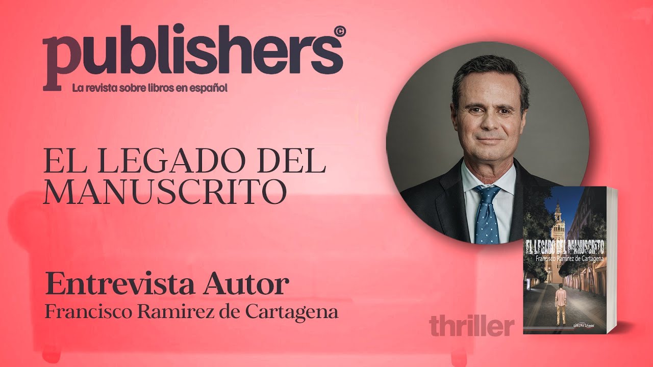 Entrevista | Francisco Ramírez de Cartagena | Publishers | El legado del Manuscrito