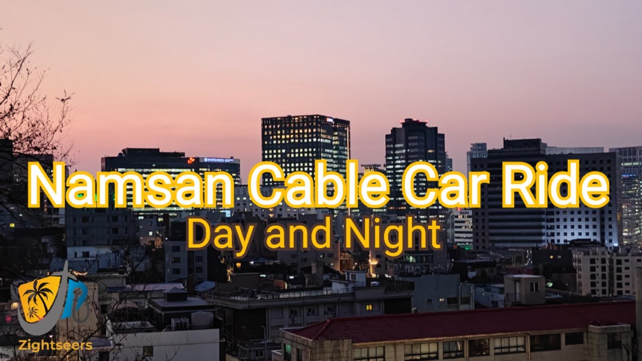 Korea - Namsan Cable Car Ride (Day and Night)