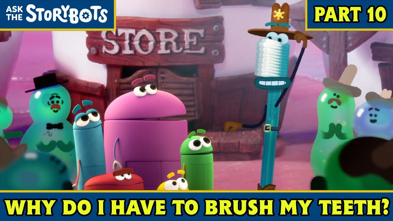 Why Do I Have to Brush My Teeth? (Part 10/10) | Ask the StoryBots