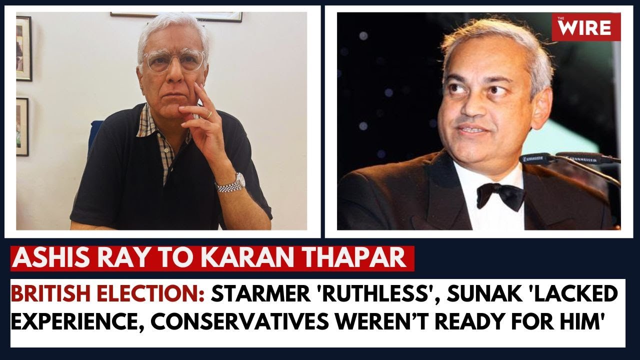 British Election: Starmer 'ruthless', Sunak 'lacked Experience, Conservatives Weren’t Ready for Him'