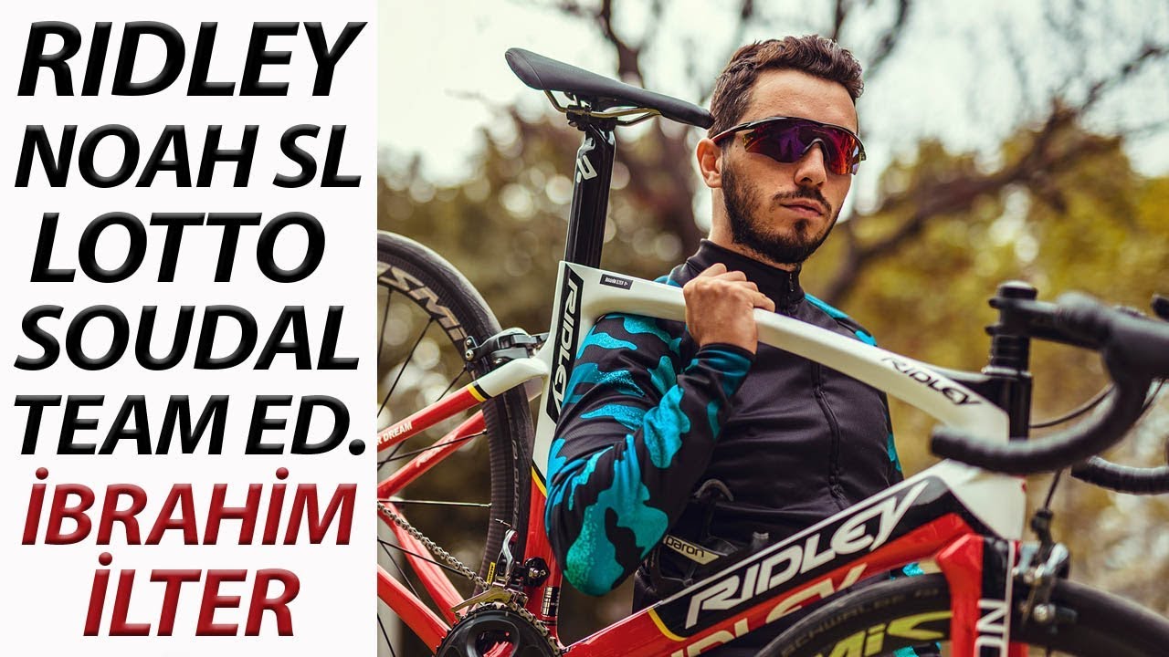 Ridley Noah SL Lotto Soudal Team Ed. - İbrahim İlter #BisikletHikayeleri