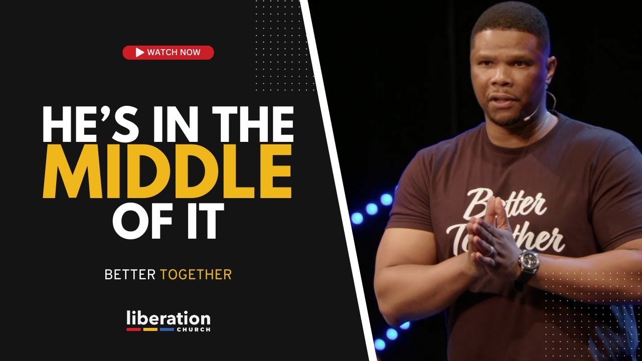 He's In The Middle Of It | Series: Better Together | Sunday, April 27, 2025