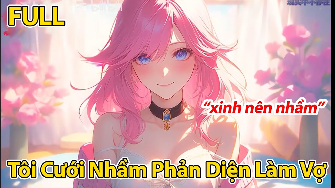 FULL: Ký Chủ! Cậu Cưới Nhầm Phản Diện Thay Vì Nữ Chính Mất Rồi ~ Hệ Thống 