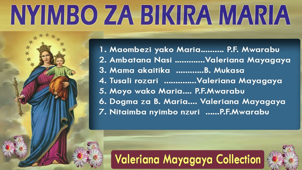 NYIMBO ZA BIKIRA  MARIA | Valeriana Mayagaya