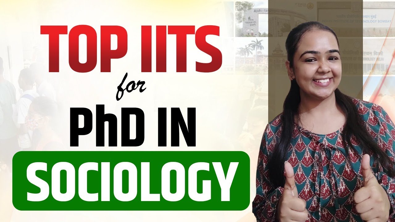 Top IITs for PhD in Sociology | Admission Process, Eligibility & Research Scope