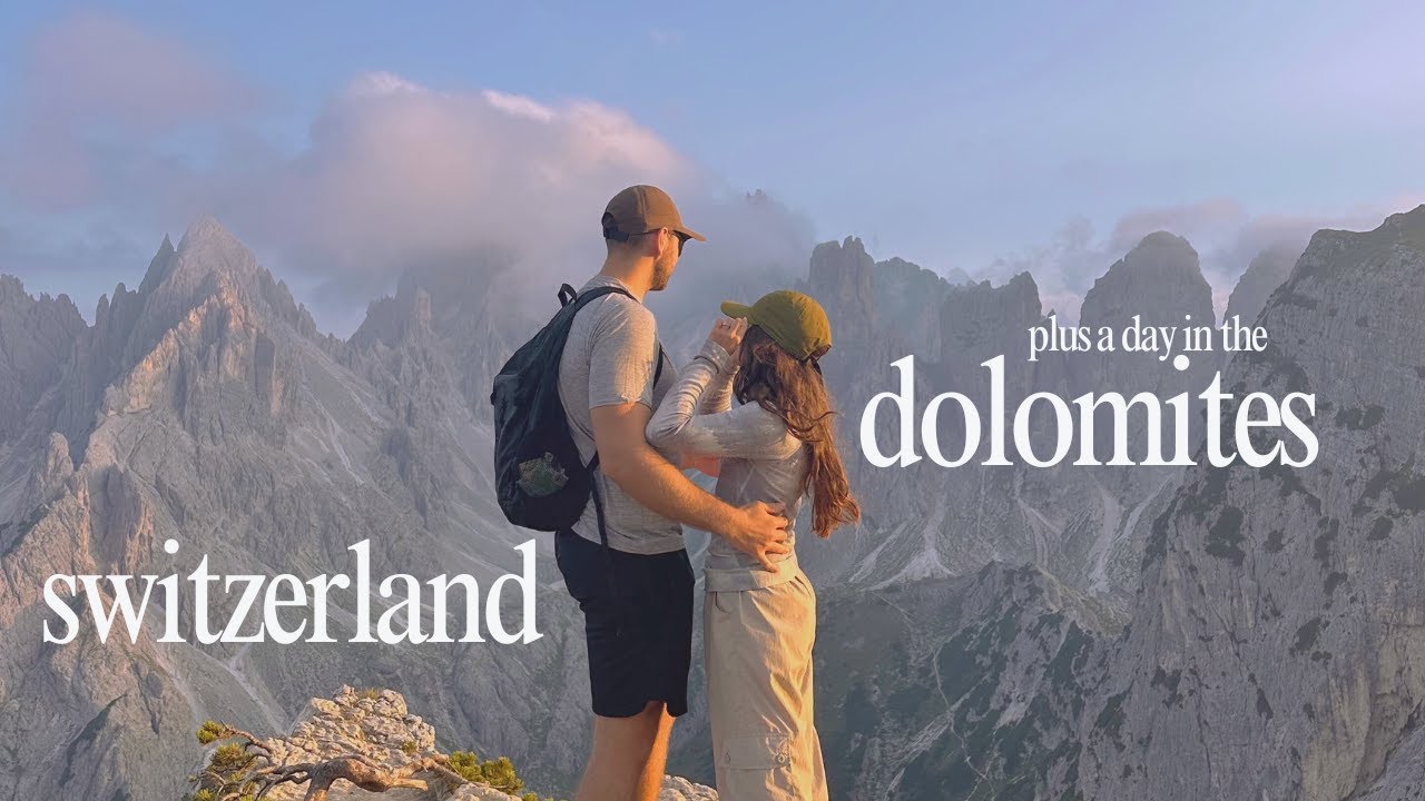 frolicking around switzerland + a day in the dolomites