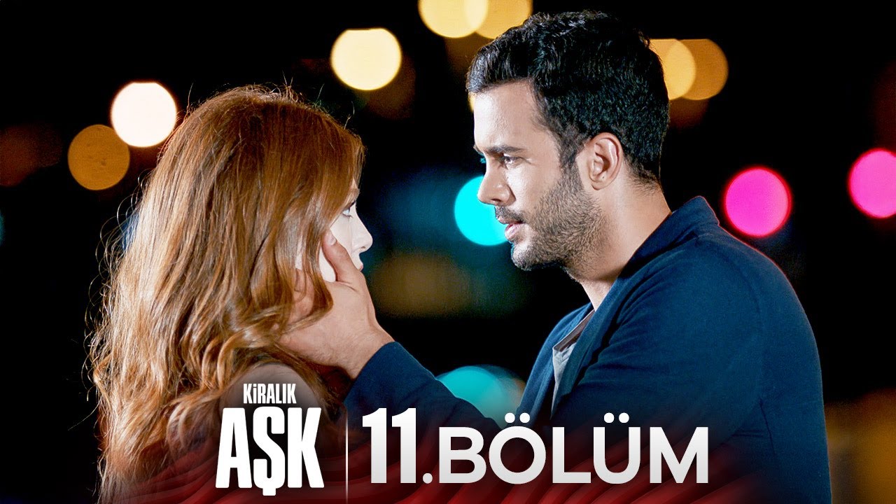 Kiralık Aşk 11. Bölüm