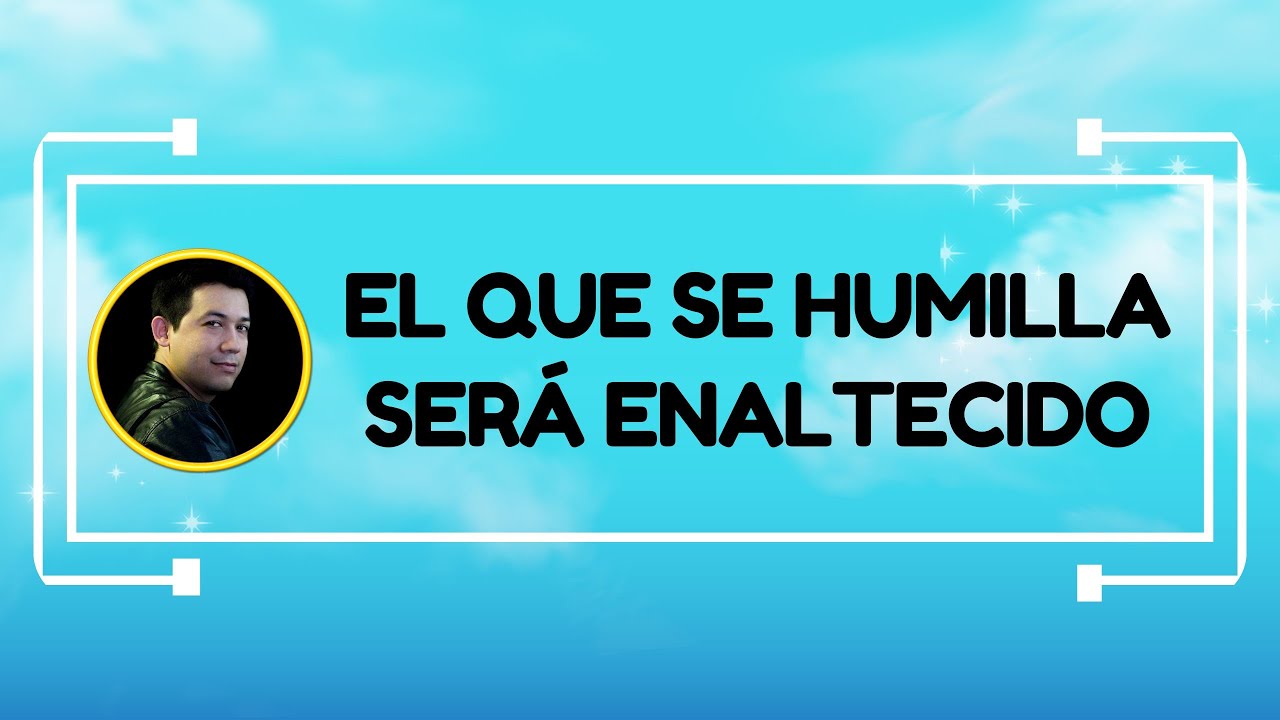 El que se humilla será enaltecido | Sábado 24 de Enero de 2026