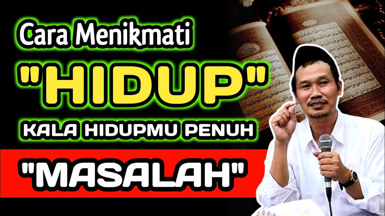 Cenikmati Hidup Kala Hidupmu Penuh Dengan Masalah‼️Kajian Gus Baha