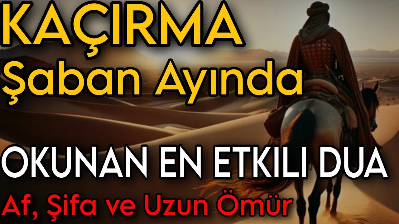 Kaçırma! Şaban Ayında Okunan En Etkili Dua | Af, Şifa ve Uzun Ömür