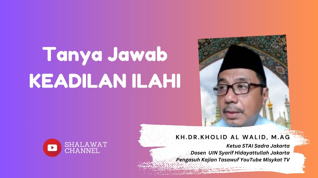 Tanya Jawab Keadilan Ilahi | KH Dr Kholid Al Walid