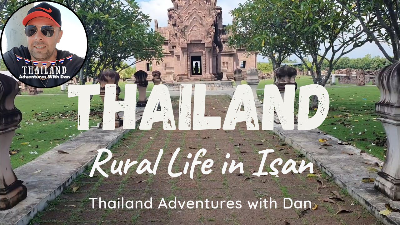 Rural Life in Isan, Thailand Adventures with Dan & Family