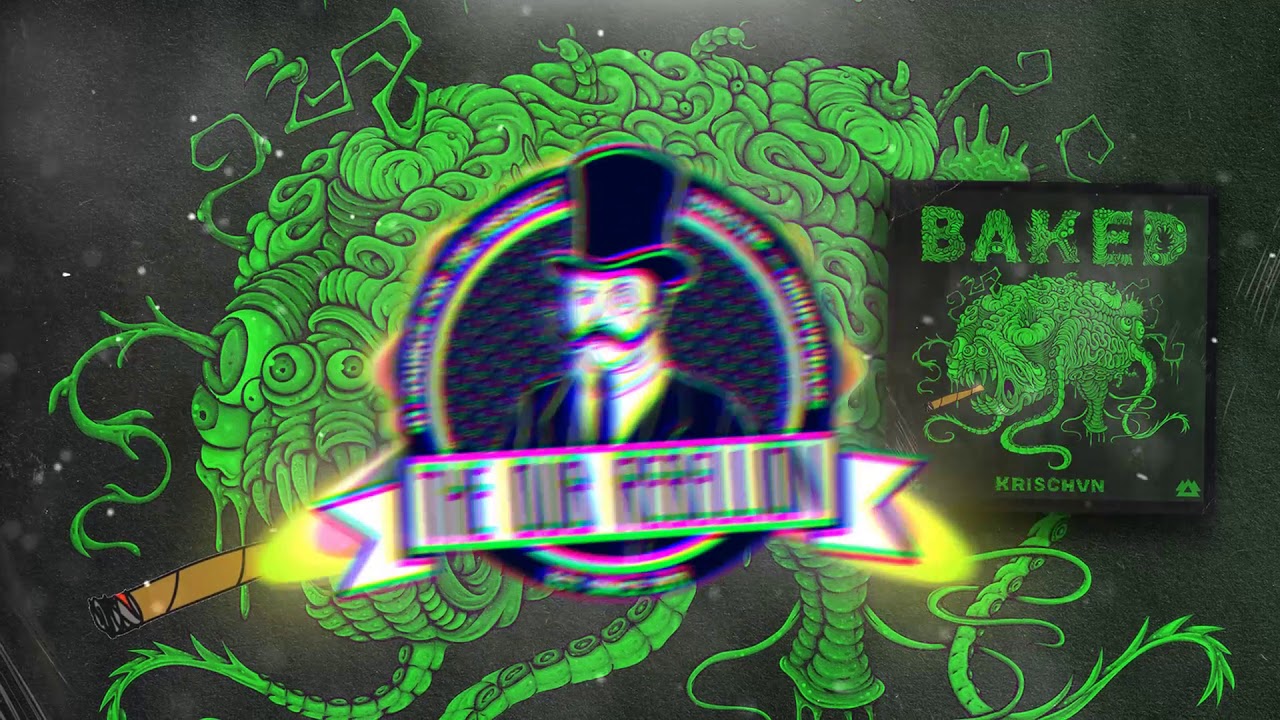 KRISCHVN - I'm Addicted to Being Baked