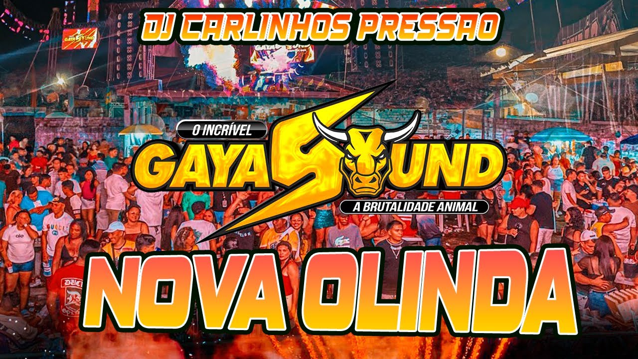 GAYA SOUND - NOVA OLINDA - DJ CARLINHOS PRESSÃO