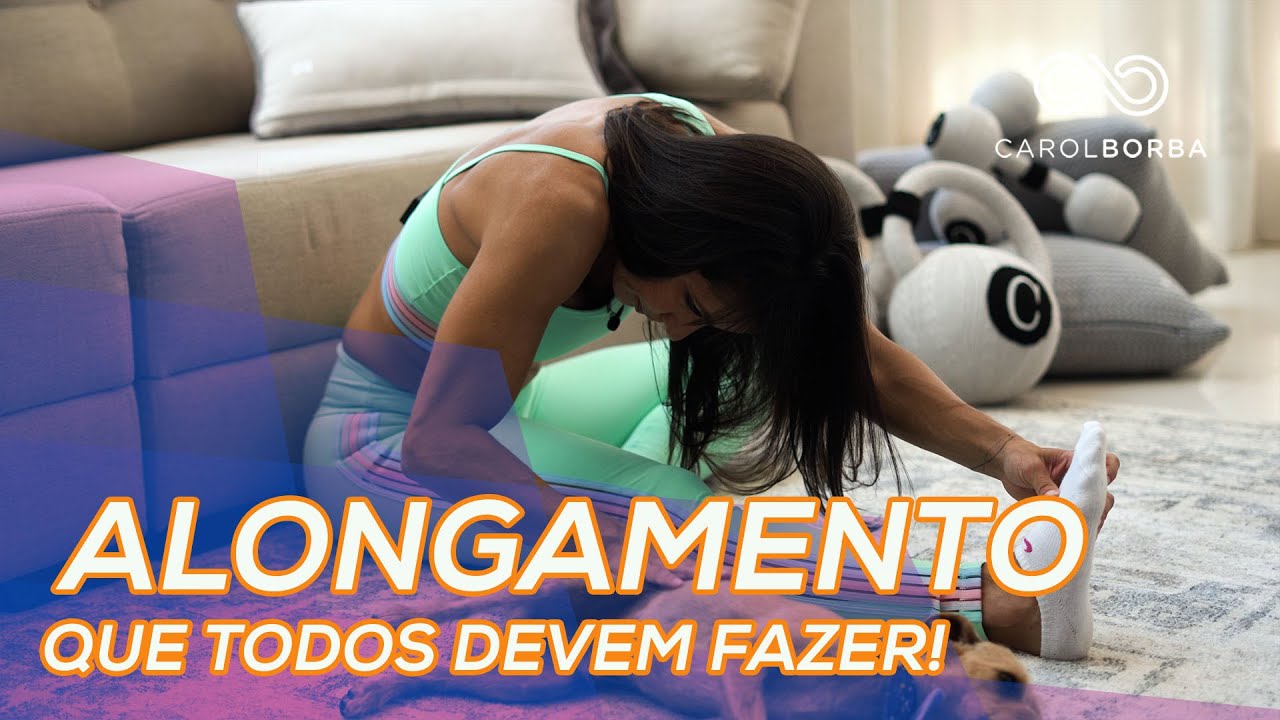 Como deixar de ser encurtado! Alongamento que todo mundo deve fazer - Carol Borba