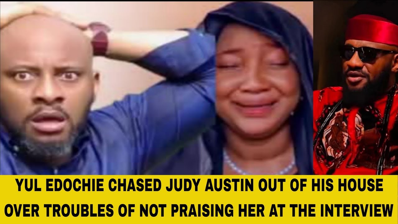 YUL EDOCHIE CHASED JUDY AUSTIN OUT OF HIS HOUSE OVER TROUBLES OF NOT PRAISING HER AT THE INTERVIEW